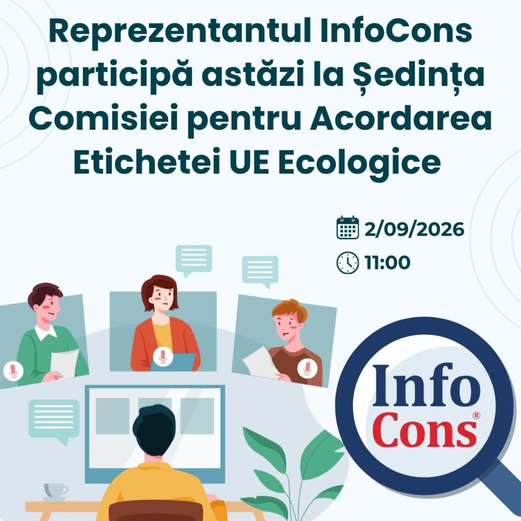 Reprezentantul InfoCons participă astăzi la Ședința Comisiei pentru Acordarea Etichetei UE Ecologice&nbsp;