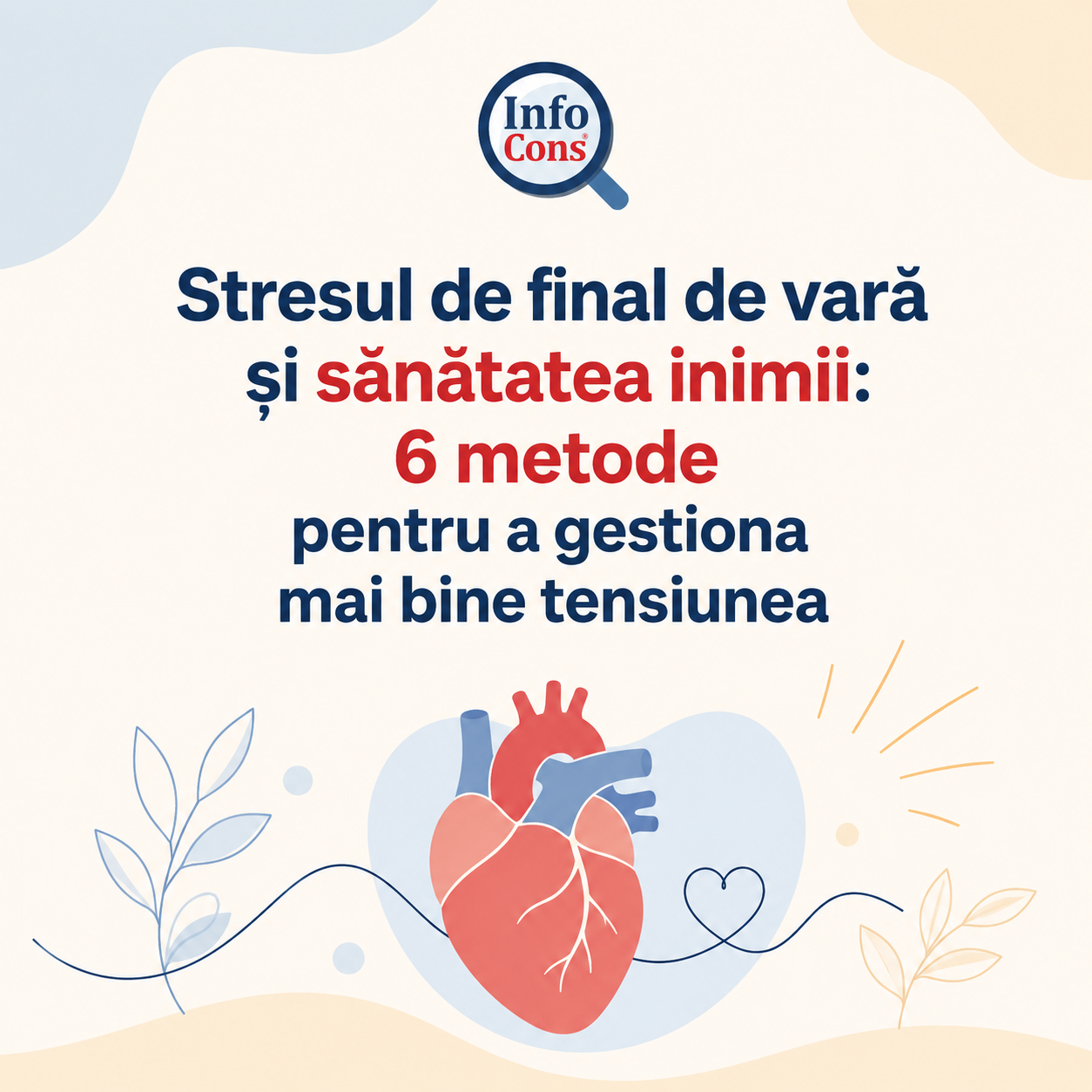 Stresul de final de vară și sănătatea inimii : 6 metode pentru a gestiona mai bine tensiunea