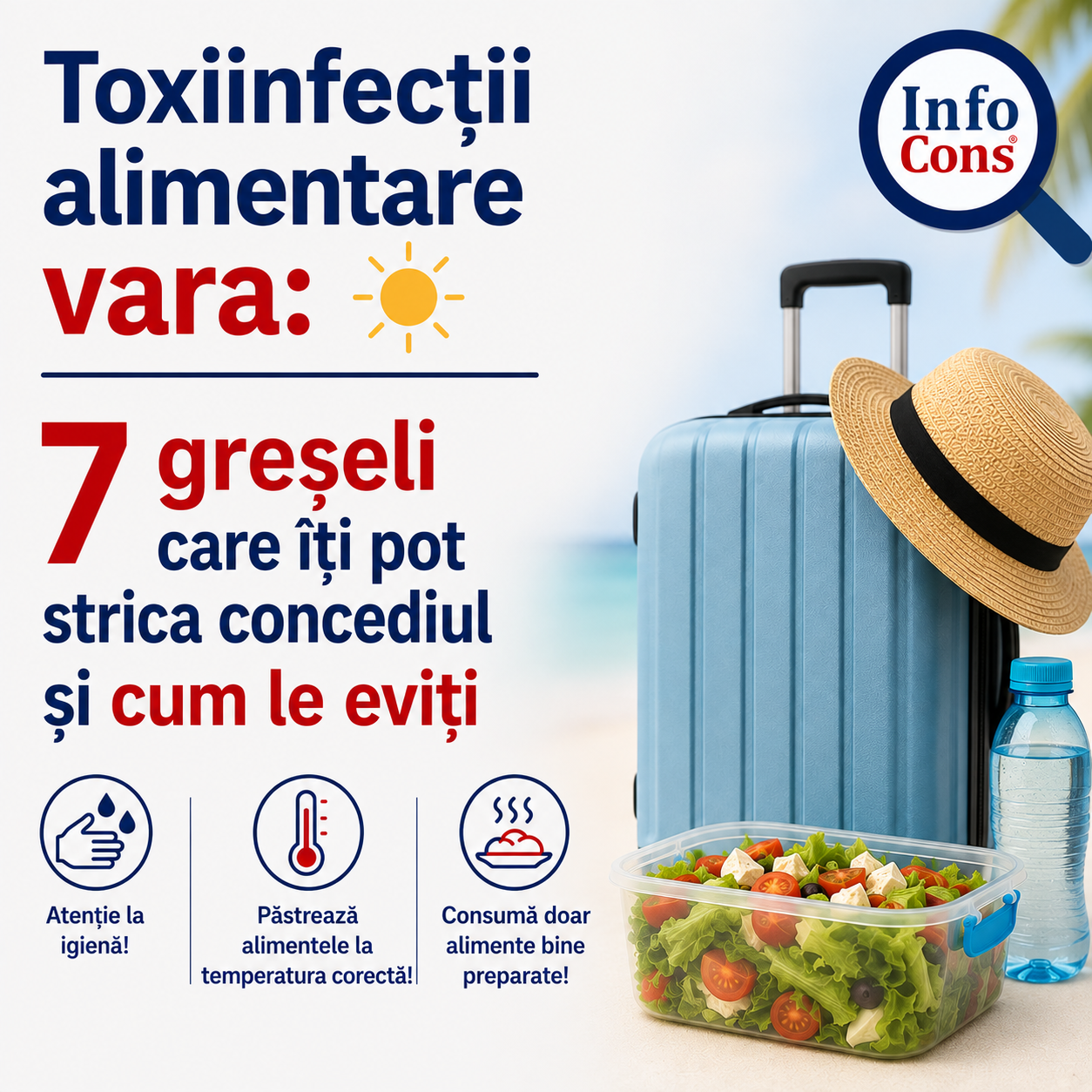 Toxiinfecții alimentare vara : 7 greșeli care îți pot strica concediul și cum le eviți