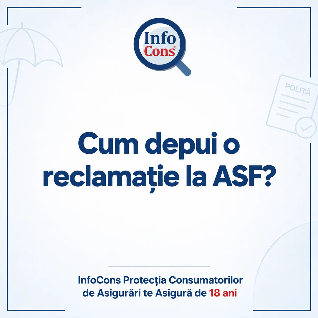 Cum depui o reclamație la Autoritatea de Supraveghere Financiară - ASF ? InfoCons Protecția Consumatorilor de Asigurări te Asigură de 18 ani