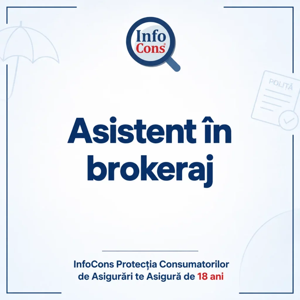 Asistent &icirc;n brokeraj &ndash; InfoCons Protecția Consumatorilor de Asigurări te Asigură de 18 ani