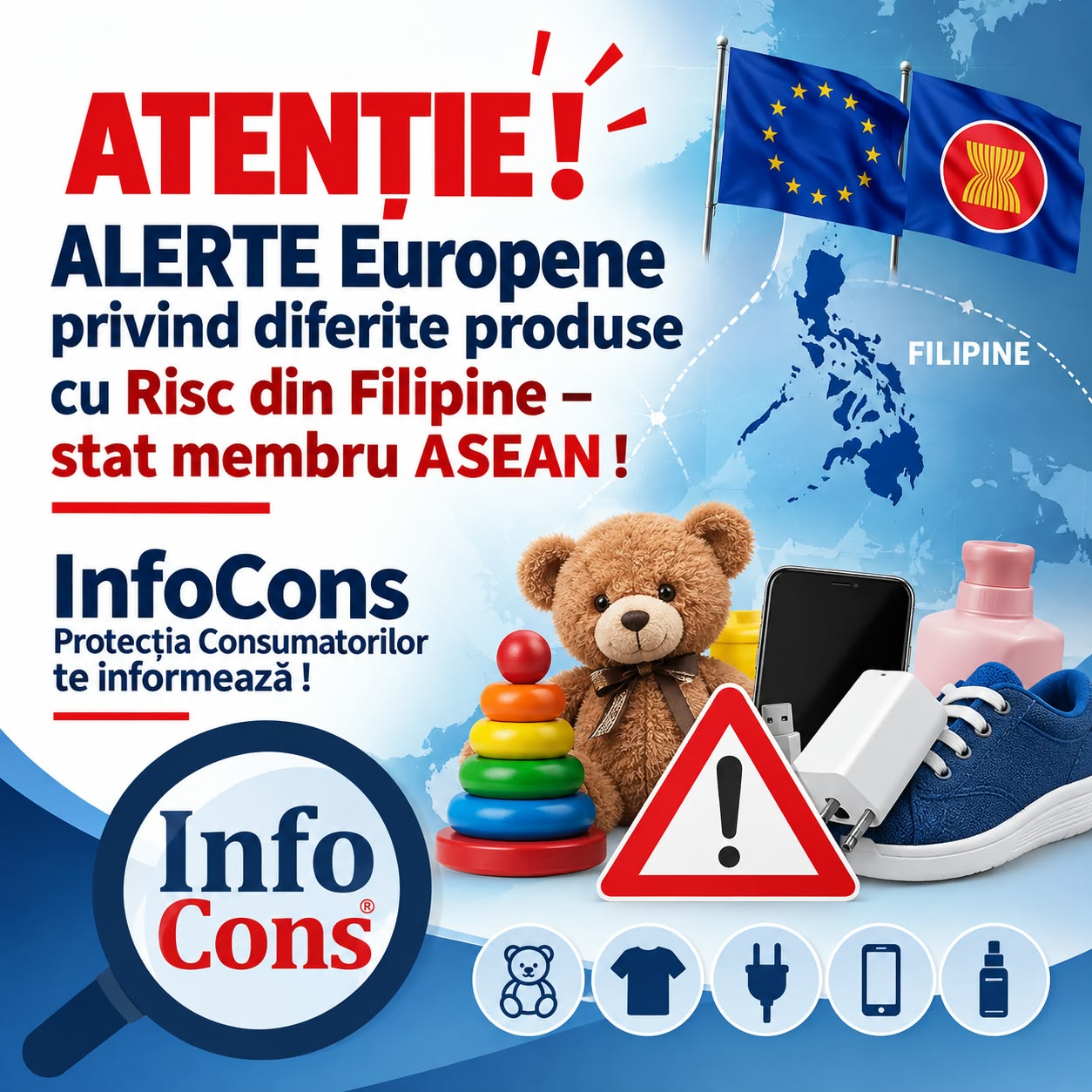 ATENȚIE ! ALERTE Europene privind diferite produse cu Risc din Filipine – stat membru ASEAN ! InfoCons Protecția Consumatorilor te informează !