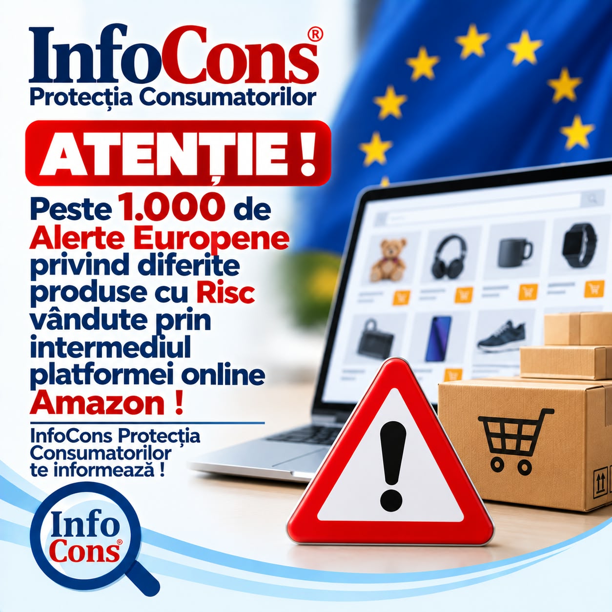 ATENȚIE ! Peste 1.000 de Alerte Europene privind diferite produse cu Risc vândute prin intermediul platformei Amazon ! InfoCons Protecția Consumatorilor te informează !