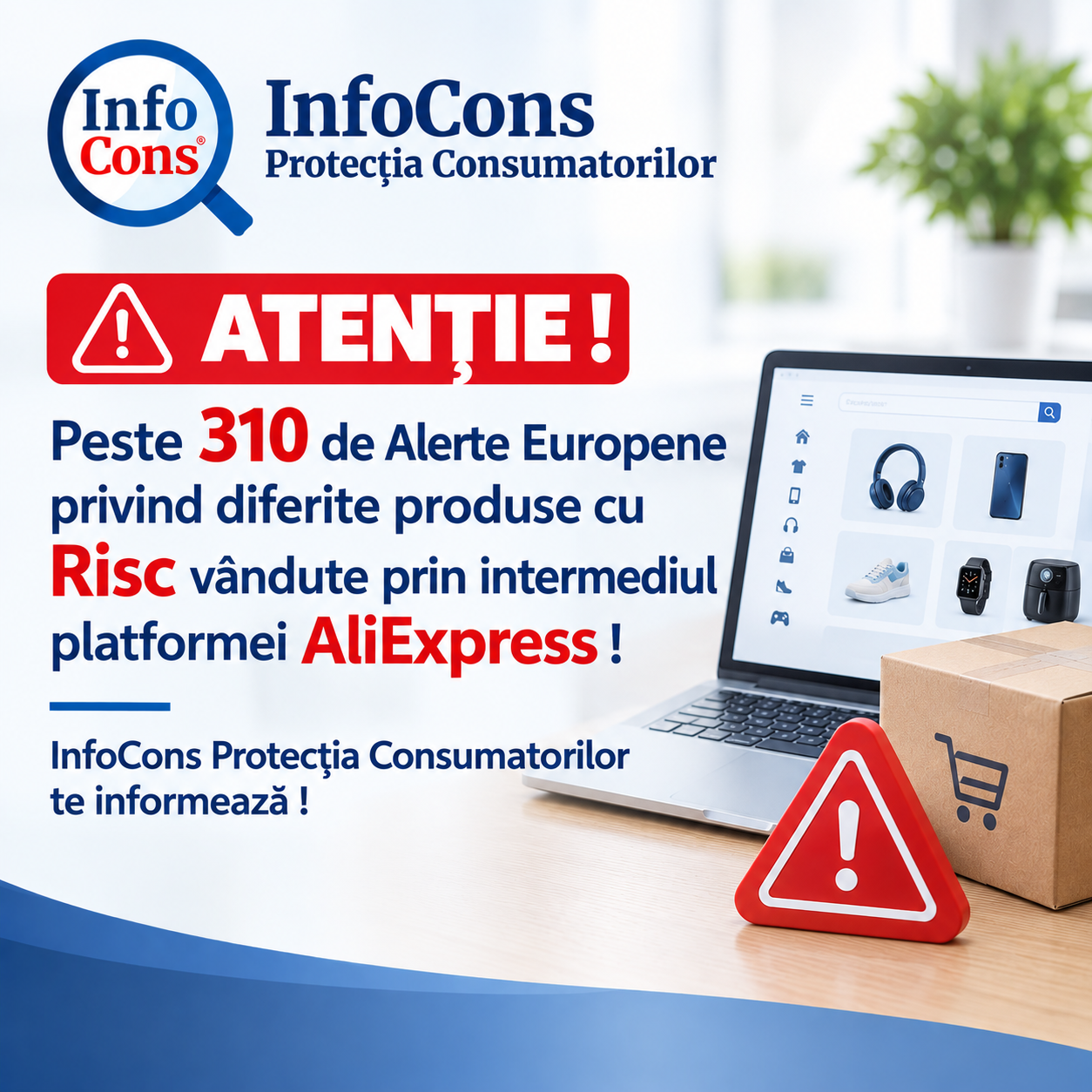 ATENȚIE ! Peste 310 de Alerte Europene privind diferite produse cu Risc vândute prin intermediul platformei AliExpress ! InfoCons Protecția Consumatorilor te informează !