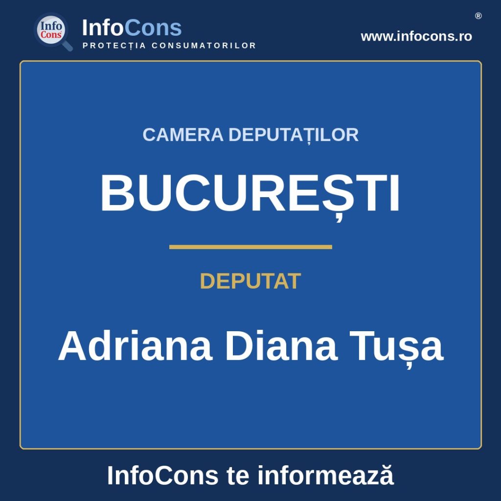 Camera Deputaților și deputata Adriana Diana Tușa &ndash; InfoCons te informează