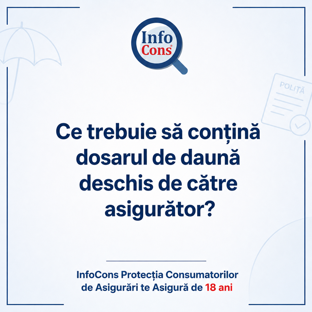 Ce trebuie să conțină dosarul de daună deschis de către asigurător &ndash; InfoCons Protecția Consumatorilor de Asigurări te Asigură de 18 ani