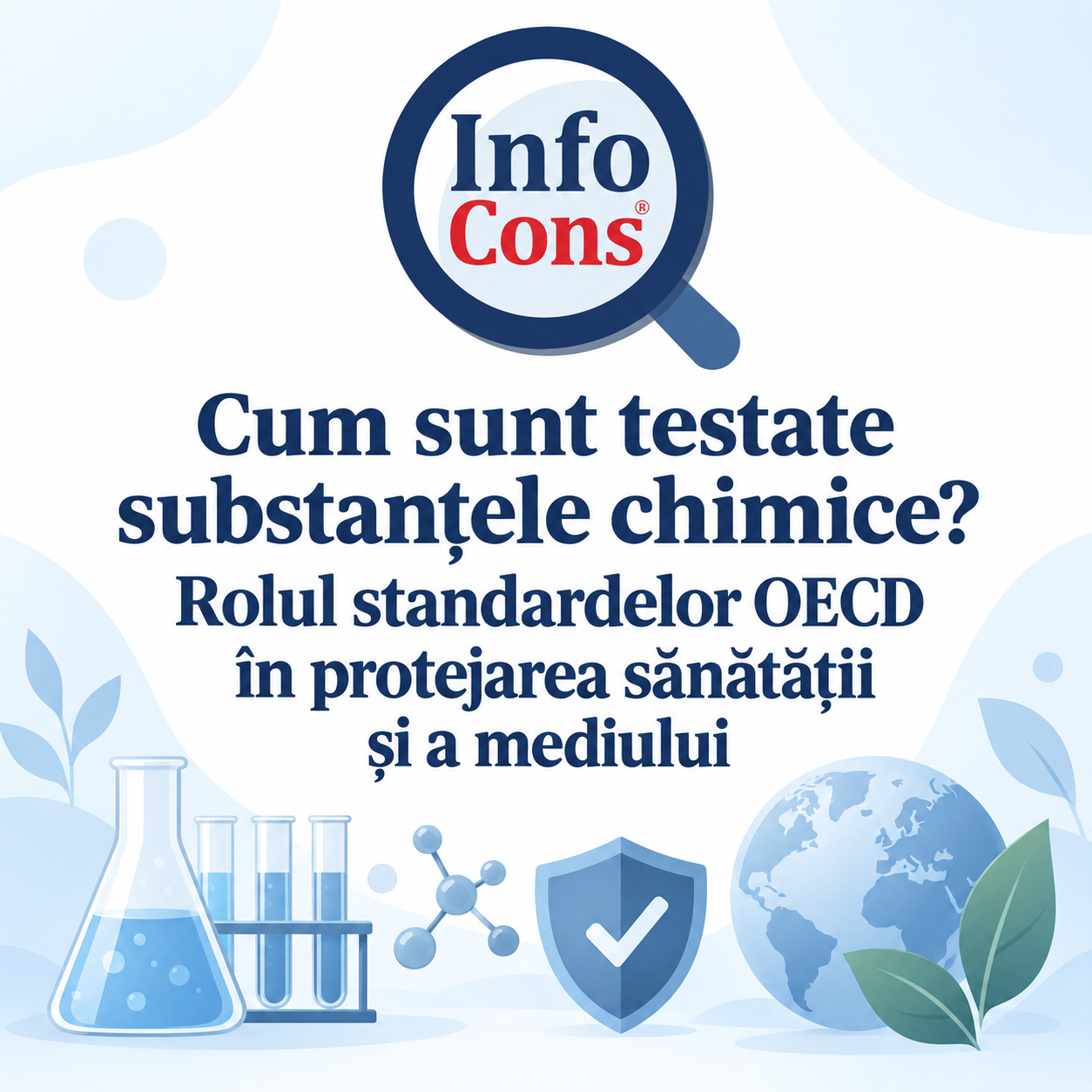 Cum sunt testate substanțele chimice ? Rolul standardelor OECD în protejarea sănătății și a mediului