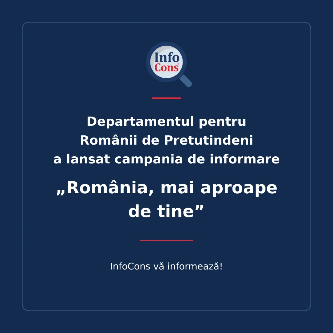 Departamentul pentru Românii de Pretutindeni a lansat campania de informare „ România, mai aproape de tine ” - InfoCons vă informează !