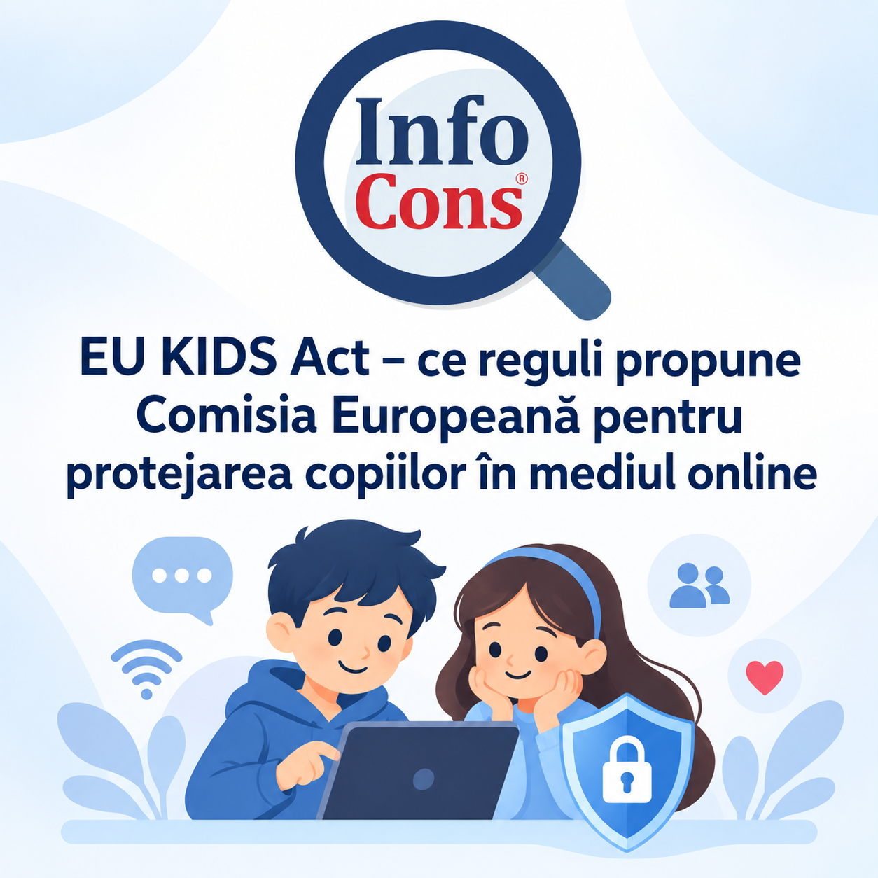 EU KIDS Act – ce reguli propune Comisia Europeană pentru protejarea copiilor în mediul online