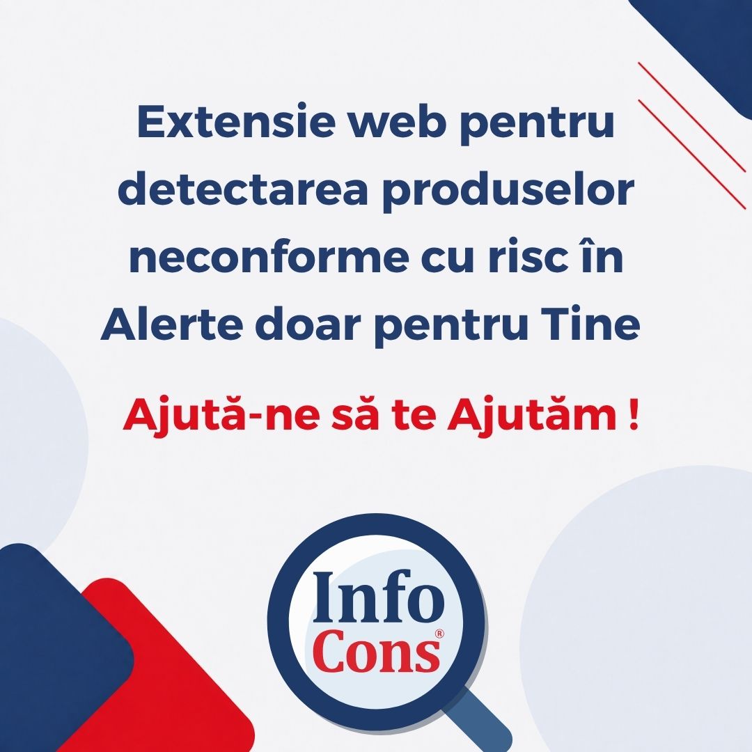 Extensie web pentru detectarea produselor neconforme cu risc în Alerte doar pentru Tine - ​Ajută-ne să te Ajutăm !