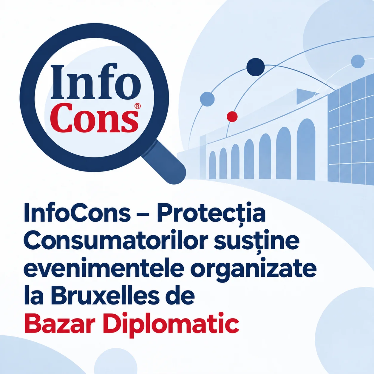InfoCons &ndash; Protecția Consumatorilor susține evenimentele organizate la Bruxelles de Bazar Diplomatic
