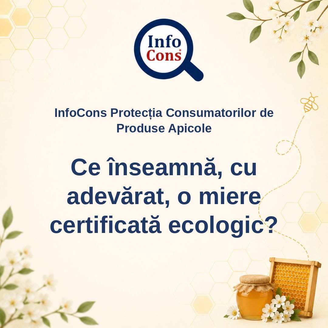 InfoCons Protecția Consumatorilor de Produse Apicole - Ce înseamnă, cu adevărat, o miere certificată ecologic – Cosmin Herța