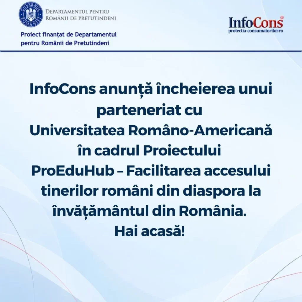 InfoCons anunță &icirc;ncheierea unui parteneriat cu Universitatea Rom&acirc;no-Americană &icirc;n cadrul Proiectului ProEduHub &ndash; Facilitarea accesului tinerilor rom&acirc;ni din diaspora la &icirc;nvățăm&acirc;ntul din Rom&acirc;nia. Hai acasă!