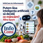 InfoCons te informează : Putem lăsa inteligența artificială să decidă ce mâncăm ? – Alina Epure
