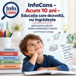 InfoCons – Acum 10 ani – Educația care dezvoltă, nu îngrădește ghid pentru părinți despre potențialul copiilor - prof Florian Colceag
