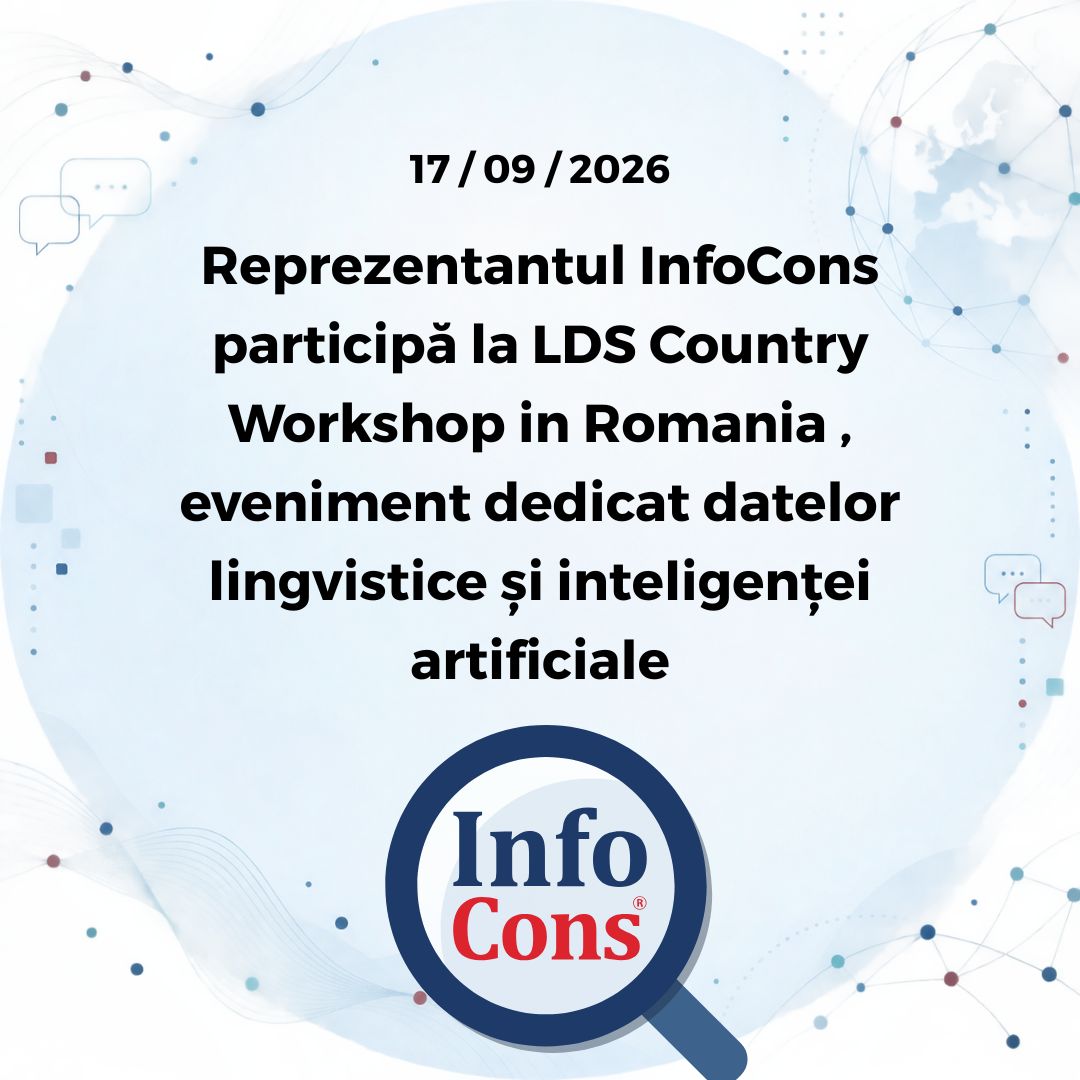 Reprezentantul InfoCons participă la LDS Country Workshop in Romania , eveniment dedicat datelor lingvistice și inteligenței artificiale