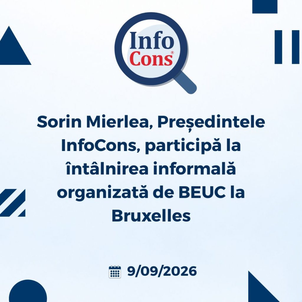 Sorin Mierlea , Președintele InfoCons Protecția Consumatorilor , participă la &icirc;nt&acirc;lnirea informală organizată de BEUC la Bruxelles