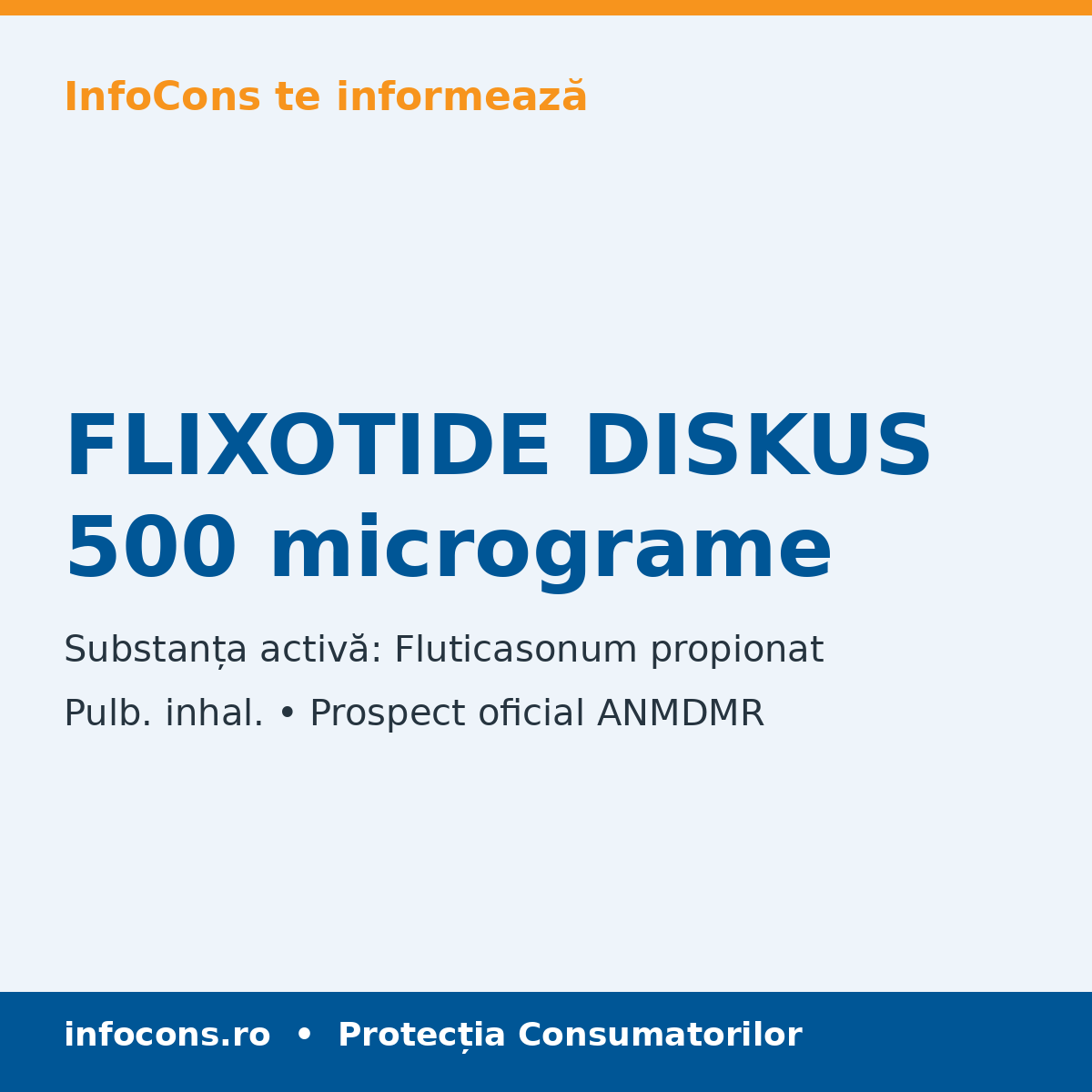 FLIXOTIDE DISKUS 500 micrograme - Prospect Medical - InfoCons