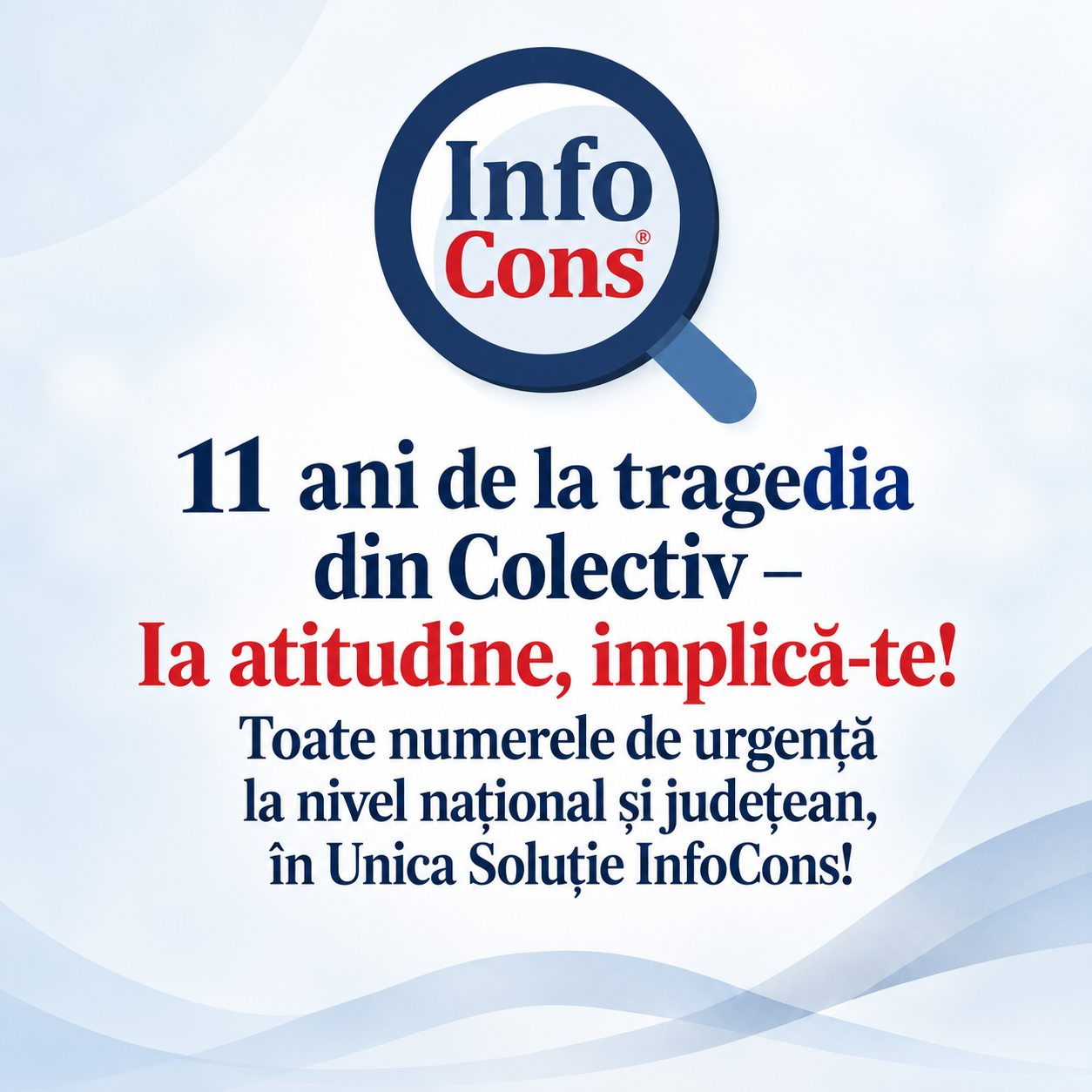 11 ani de la tragedia din Colectiv – Ia atitudine , implică-te ! Toate numerele de urgență la nivel național și județean , în Unica Soluție InfoCons !