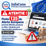 ATENȚIE ! Peste 135 de Alerte Europene privind diferite produse cu Risc vândute prin intermediul platformei Shein ! InfoCons Protecția Consumatorilor te informează !