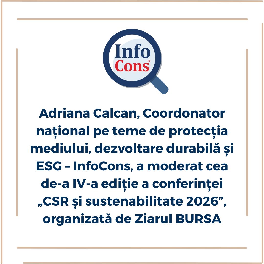 Adriana Calcan , Coordonator național pe teme de protecția mediului, dezvoltare durabilă și ESG – InfoCons , a moderat cea de-a IV-a ediție a conferinței „CSR și sustenabilitate 2026”, organizată de Ziarul BURSA