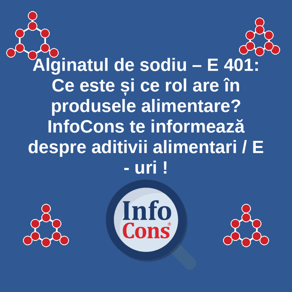 Alginatul de sodiu – E 401 : Ce este și ce rol are în produsele alimentare ? InfoCons te informează despre aditivii alimentari / E - uri !