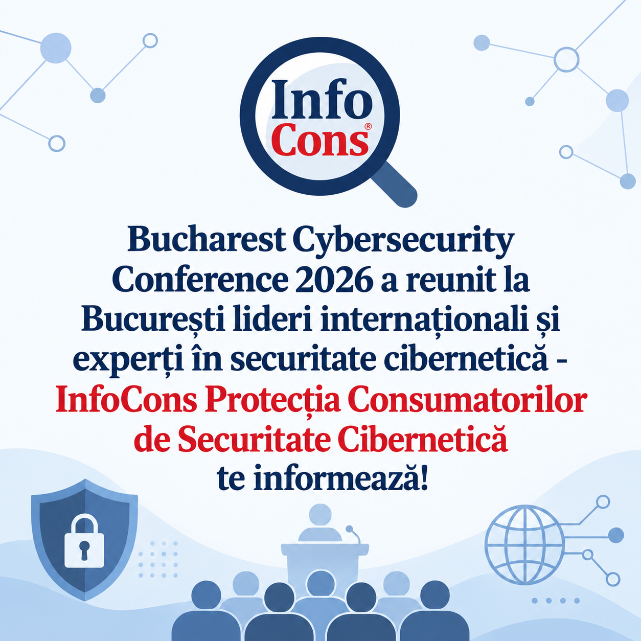 Bucharest Cybersecurity Conference 2026 a reunit la București lideri internaționali și experți în securitate cibernetică - InfoCons Protecția Consumatorilor de Securitate Cibernetică te informează!