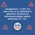 Caragenanul – E 407 : Ce este și de ce se utilizează în alimente ? InfoCons te informează despre aditivii alimentari / E - uri !