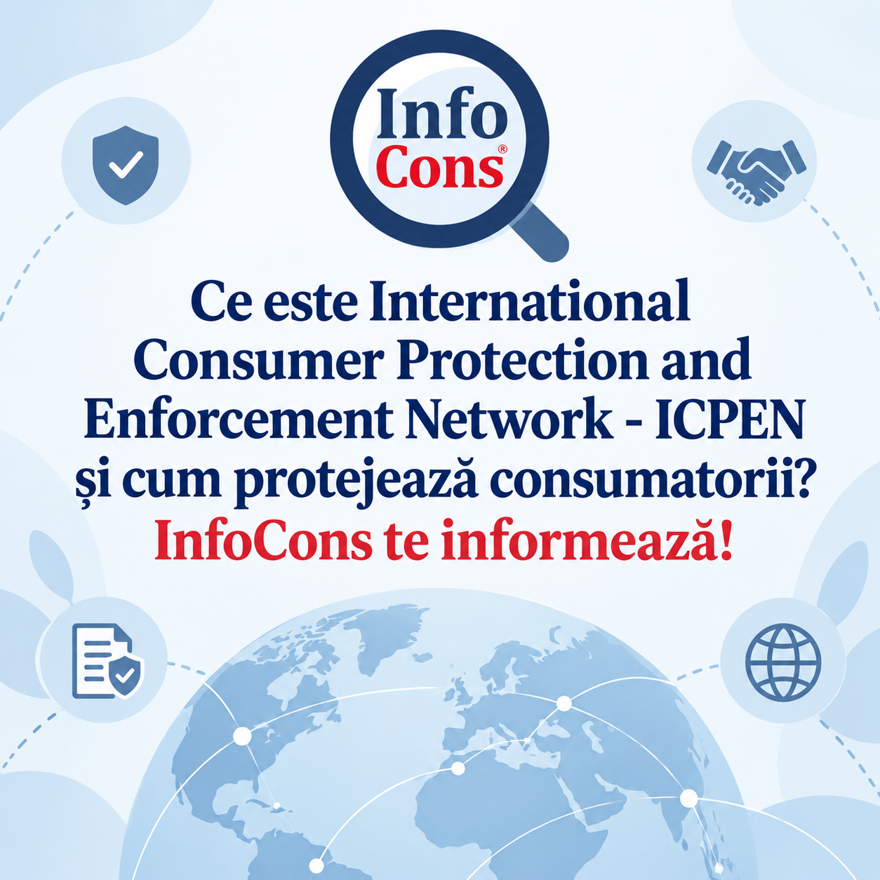 Ce este International Consumer Protection and Enforcement Network - ICPEN și cum protejează consumatorii ? InfoCons te informează !