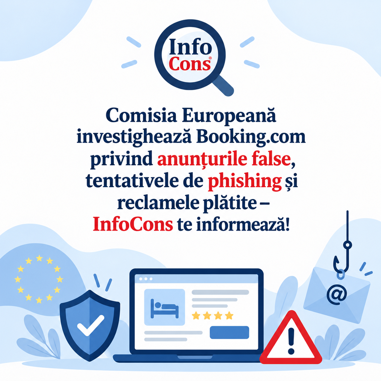 Comisia Europeană investighează Booking.com privind anunțurile false, tentativele de phishing și reclamele plătite – InfoCons te informează !