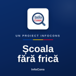 Comunicat InfoCons - Scoala fara frica