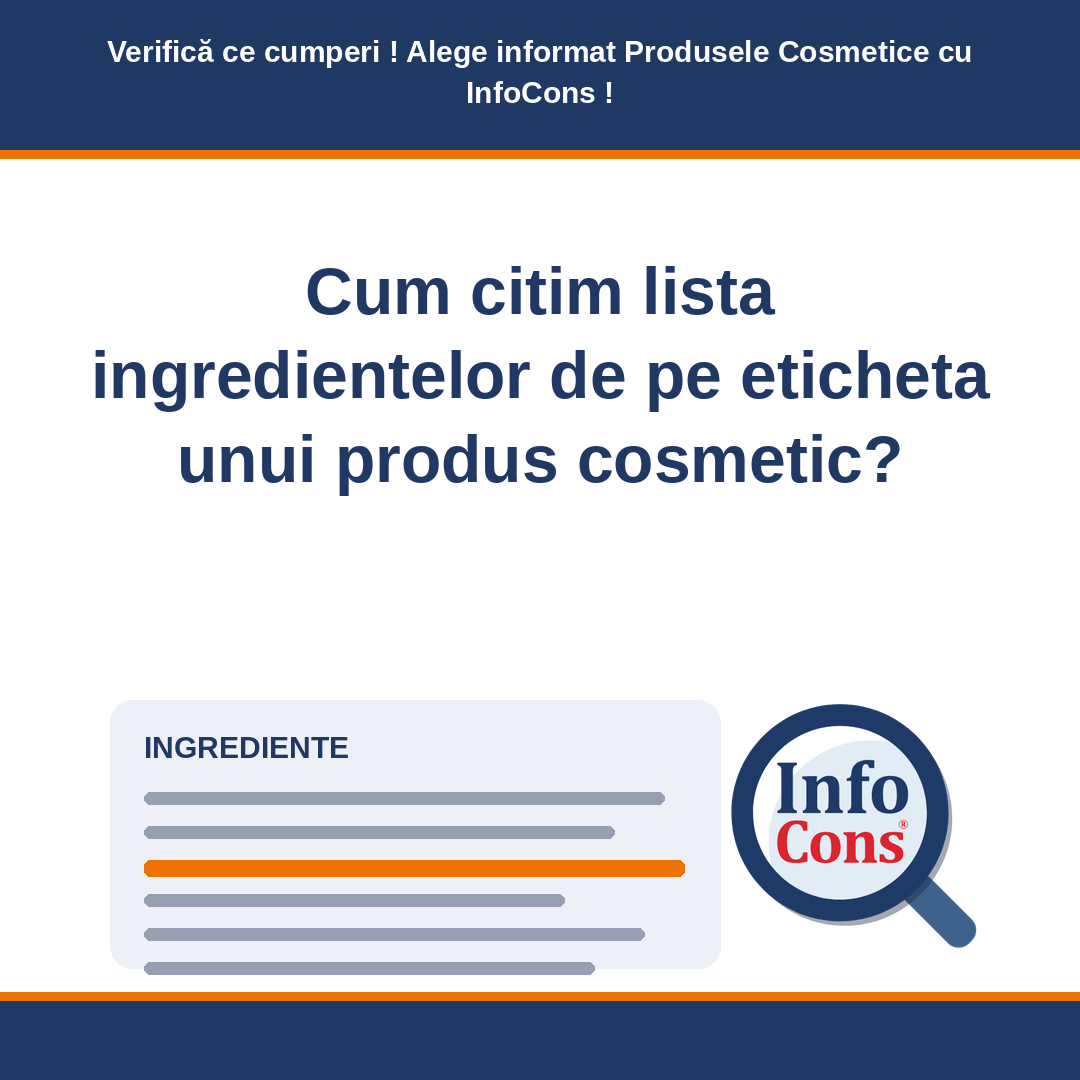 Cum citim lista ingredientelor de pe eticheta unui produs cosmetic ? Verifică ce cumperi ! Alege informat Produsele Cosmetice cu InfoCons !