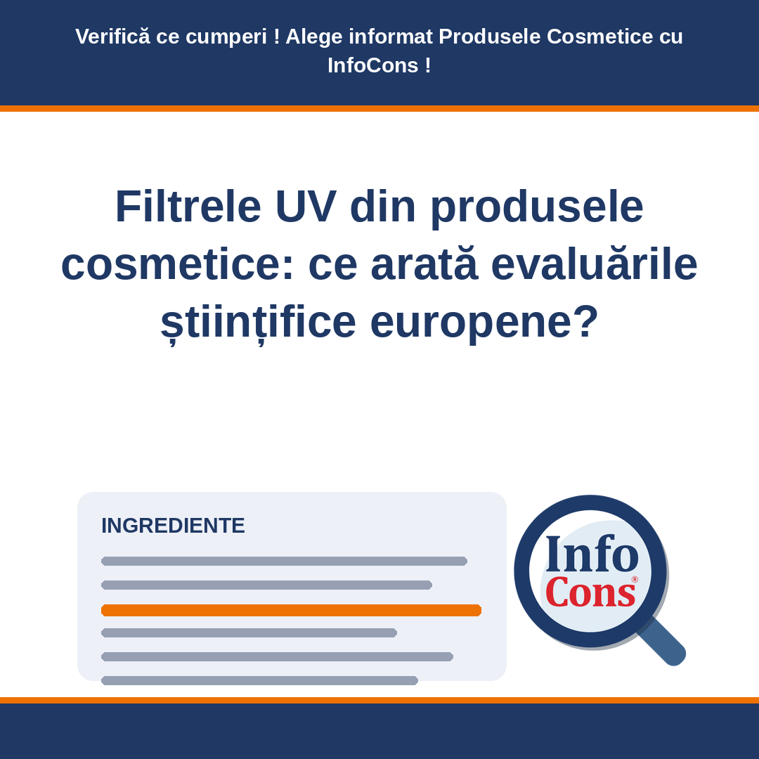 Filtrele UV din produsele cosmetice - ce arată evaluările științifice europene ? Verifică ce cumperi ! Alege informat Produsele Cosmetice cu InfoCons !