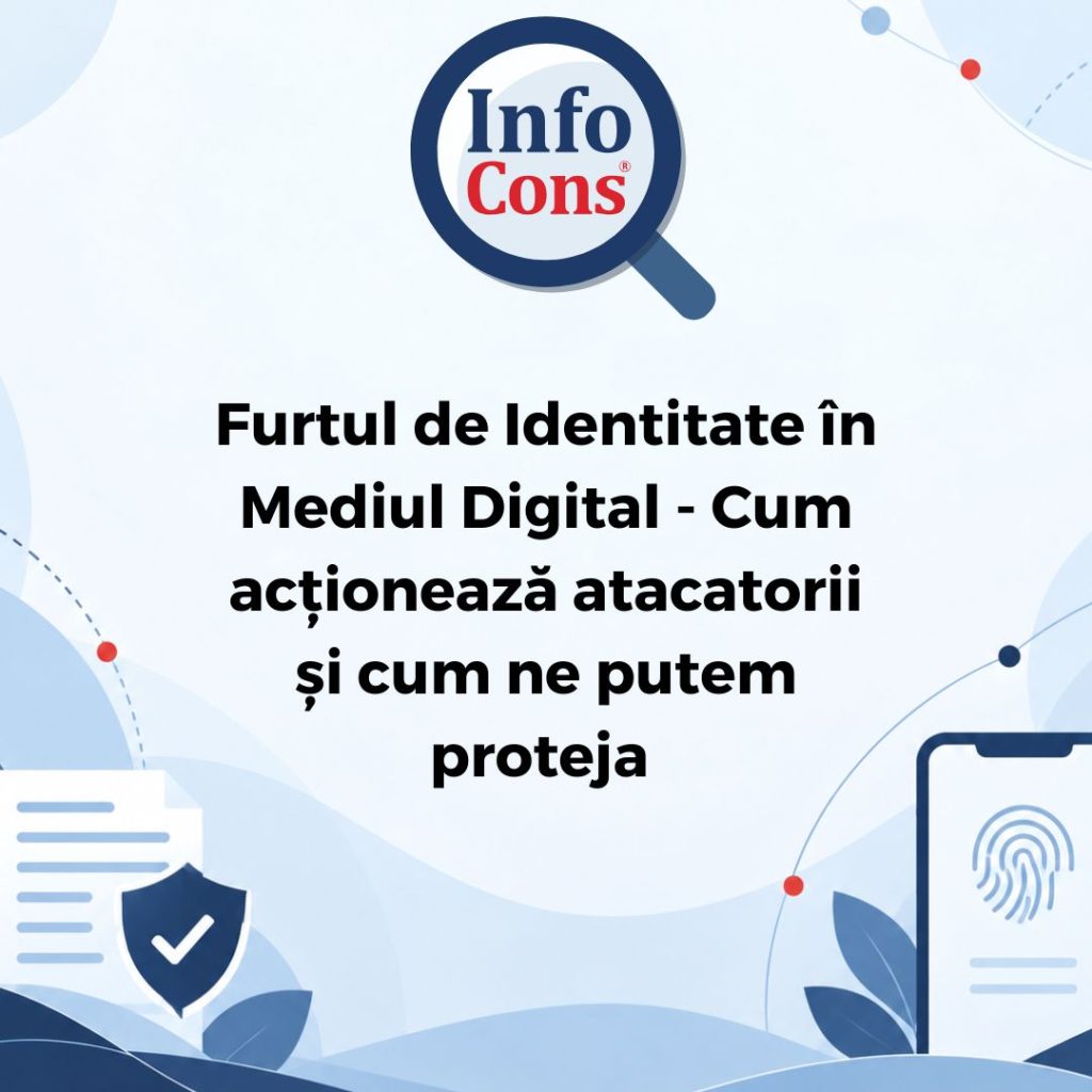 Furtul de Identitate în Mediul Digital - Cum acționează atacatorii și cum ne putem proteja - Sorin Stănică