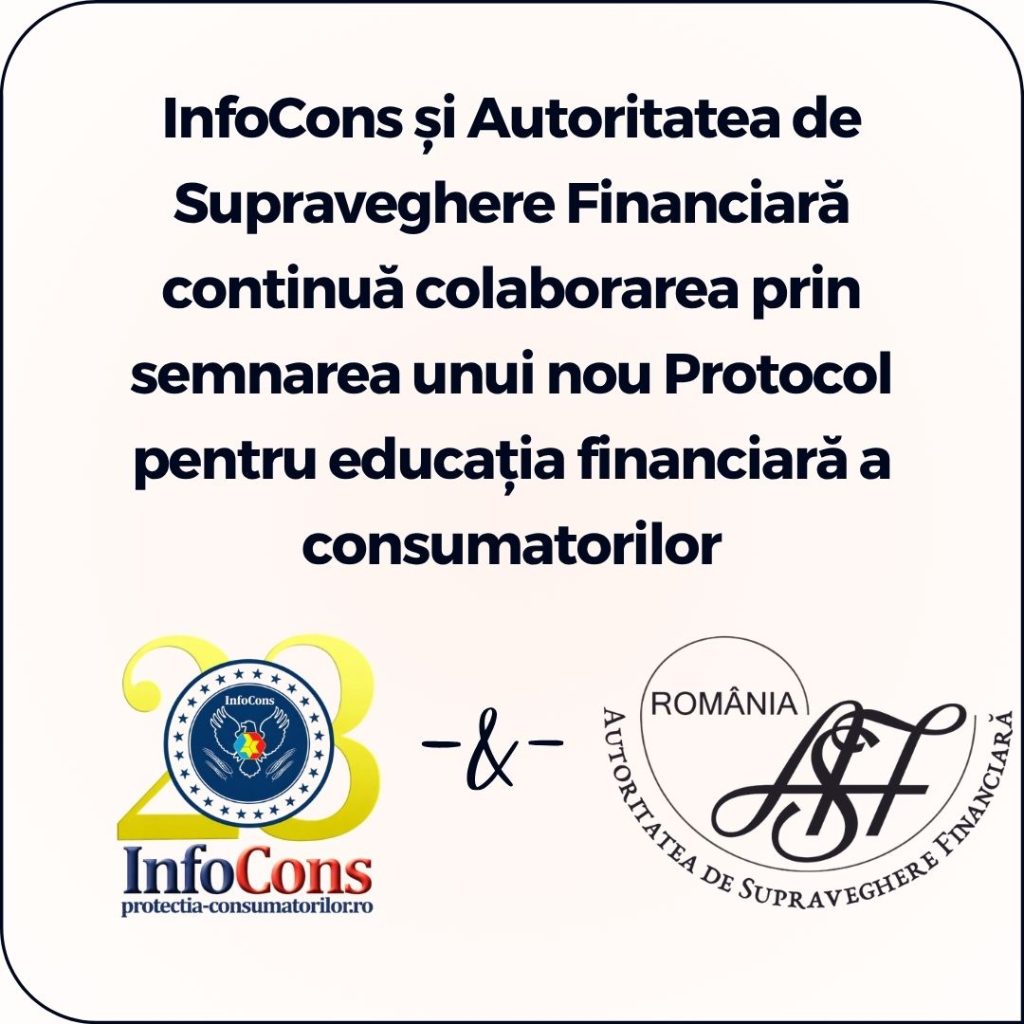 InfoCons - Protecția Consumatorilor și Autoritatea de Supraveghere Financiară continuă colaborarea prin semnarea unui nou Protocol pentru educația financiară a consumatorilor
