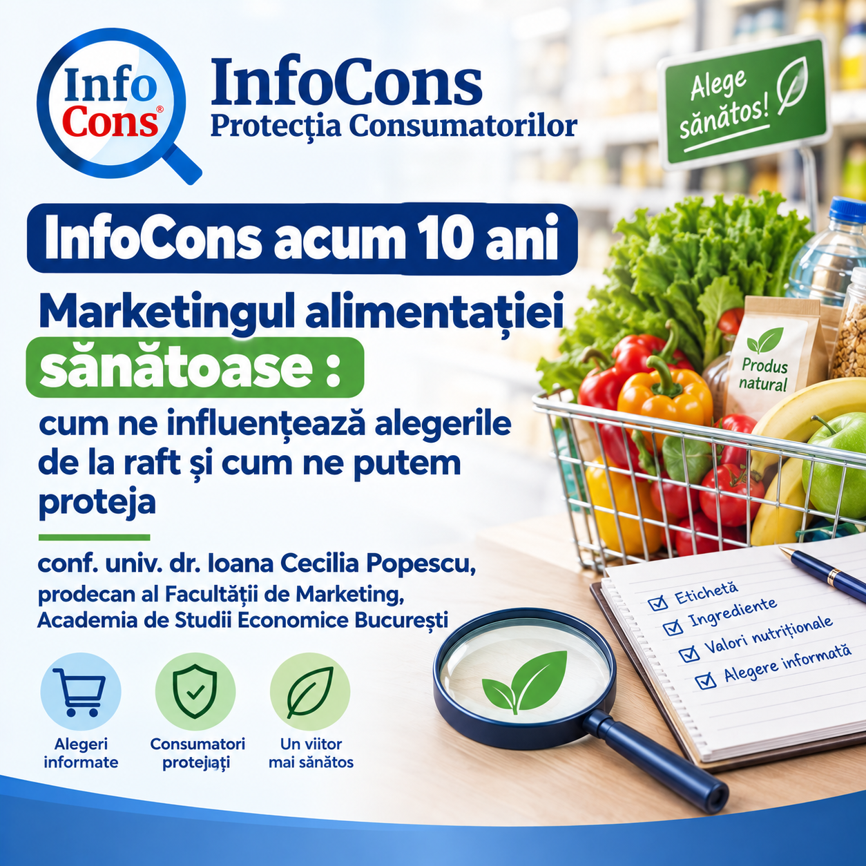 InfoCons acum 10 ani - Marketingul alimentației sănătoase cum ne influențează alegerile de la raft și cum ne putem proteja - conf. univ. dr. Ioana Cecilia Popescu