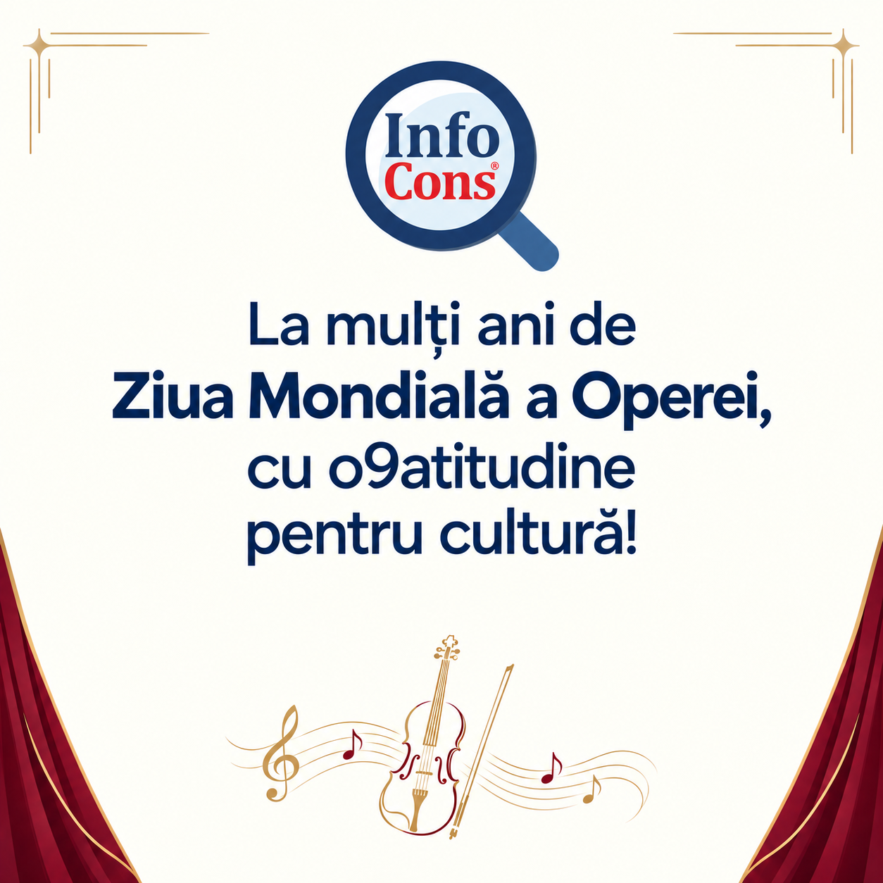 La mulți ani de Ziua Mondială a Operei , cu o9atitudine pentru cultură ! InfoCons – Protecția Consumatorilor