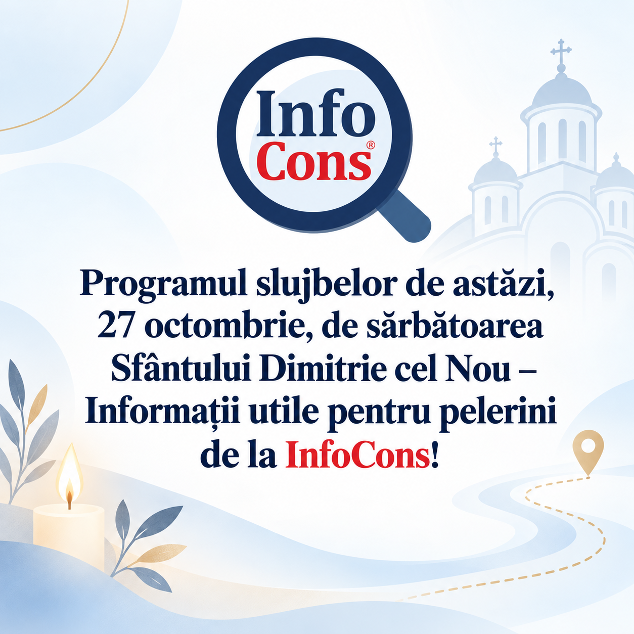 Programul slujbelor de astăzi , 27 octombrie , de sărbătoarea Sfântului Dimitrie cel Nou – Informații utile pentru pelerini de la InfoCons !