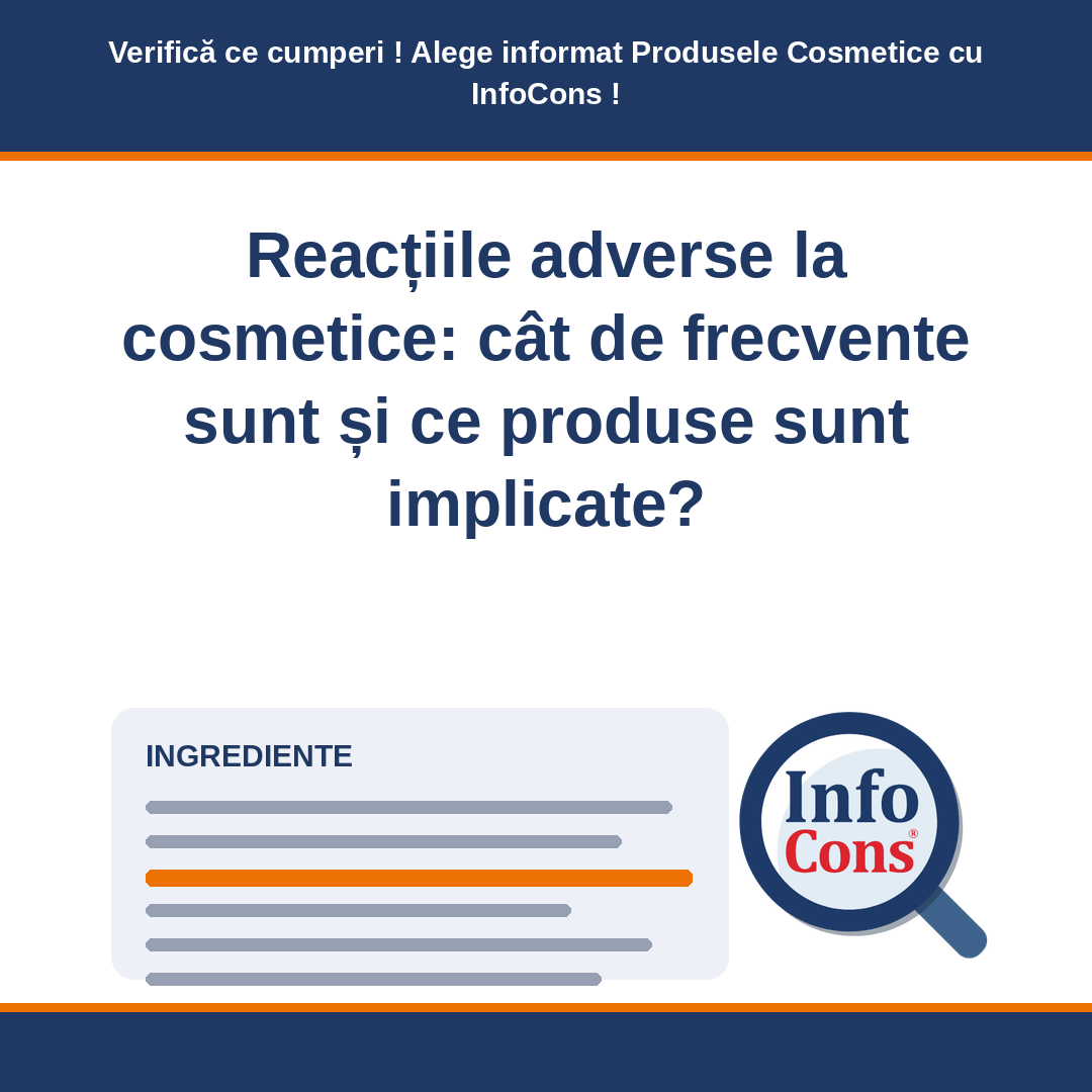 Reacțiile adverse la cosmetice : cât de frecvente sunt și ce produse sunt implicate ? Verifică ce cumperi ! Alege informat Produsele Cosmetice cu InfoCons !