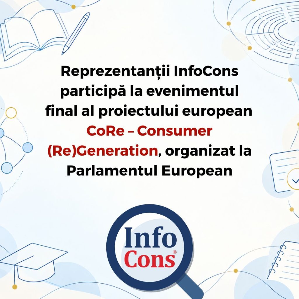 Reprezentanții InfoCons participă la evenimentul final al proiectului european CoRe &ndash; Consumer (Re)Generation, organizat la Parlamentul European