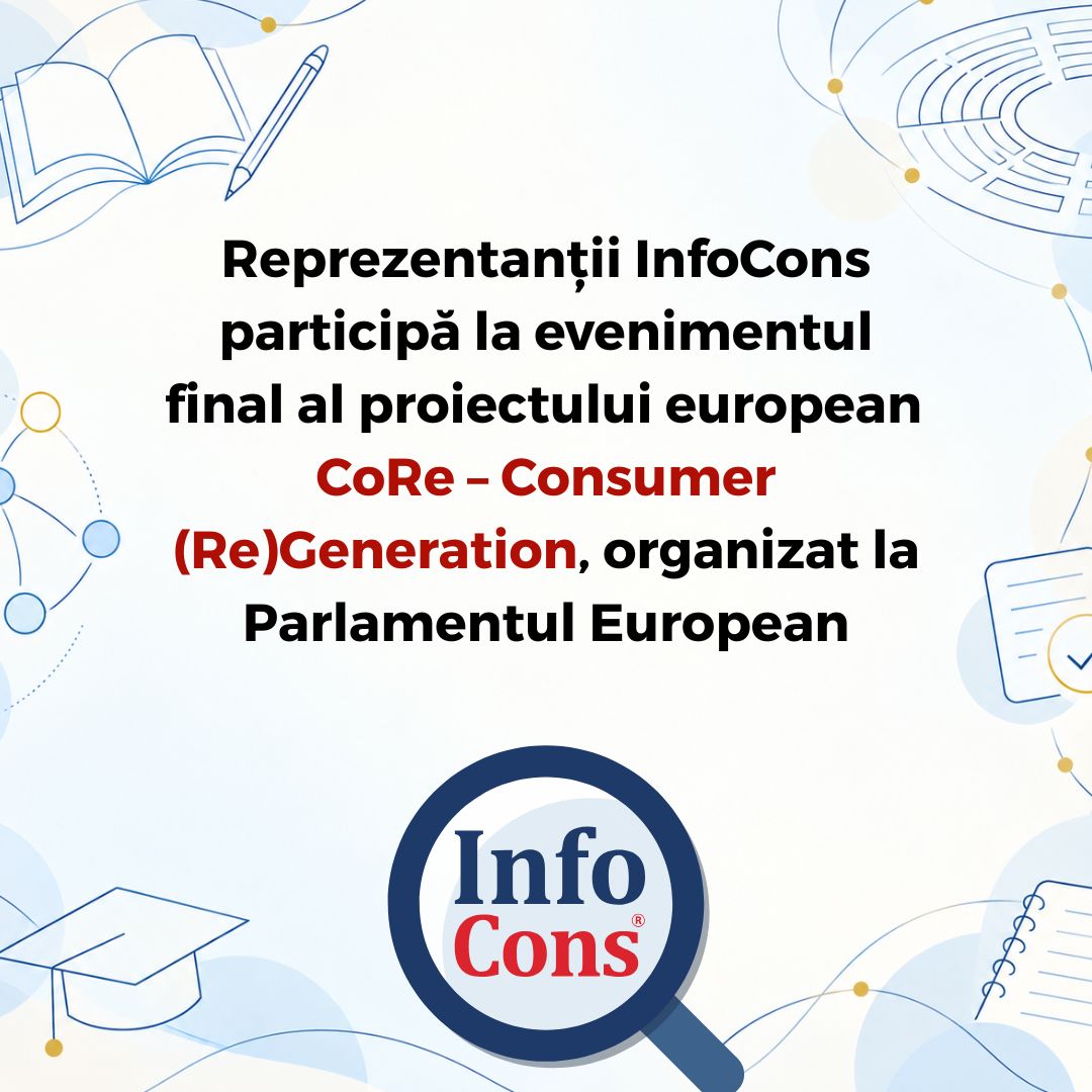Reprezentanții InfoCons participă la evenimentul final al proiectului european CoRe – Consumer (Re)Generation, organizat la Parlamentul European