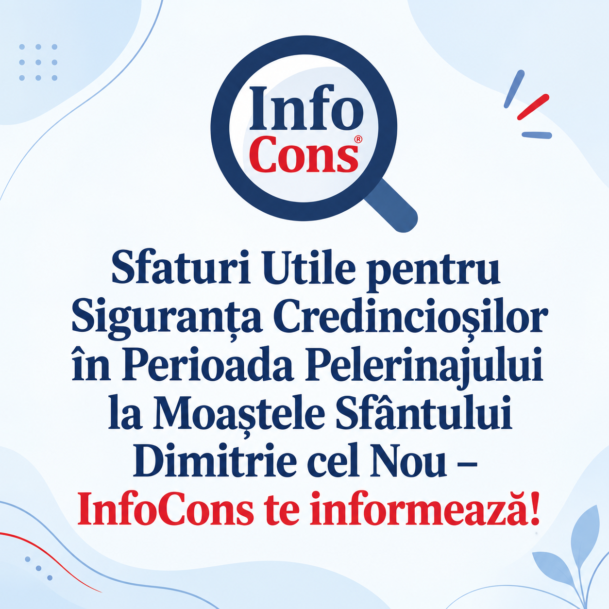 Sfaturi Utile pentru Siguranța Credincioșilor în Perioada Pelerinajului la Moaștele Sfântului Dimitrie cel Nou – InfoCons Protecția Consumatorilor te informează !