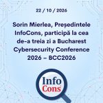 Sorin Mierlea , Președintele InfoCons Protecția Consumatorilor de Securitate Cibernetică , participă la cea de-a treia zi a Bucharest Cybersecurity Conference 2026 – BCC2026