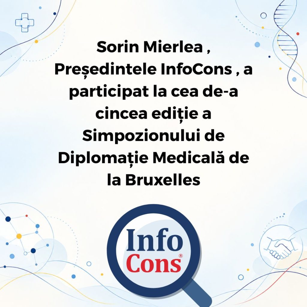 Sorin Mierlea , Președintele InfoCons , a participat la cea de-a cincea ediție a Simpozionului de Diplomație Medicală de la Bruxelles