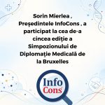 Sorin Mierlea , Președintele InfoCons , a participat la cea de-a cincea ediție a Simpozionului de Diplomație Medicală de la Bruxelles