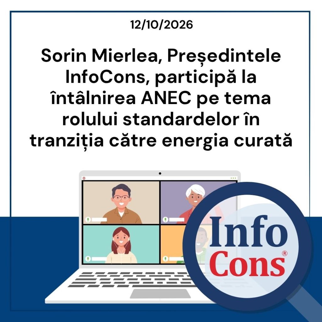 Sorin Mierlea , Președintele InfoCons , participă la &icirc;nt&acirc;lnirea ANEC pe tema rolului standardelor &icirc;n tranziția către energia curată
