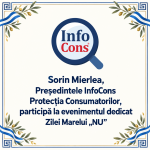 Sorin Mierlea , Președintele InfoCons Protecția Consumatorilor , participă la evenimentul dedicat Zilei Marelui „NU”