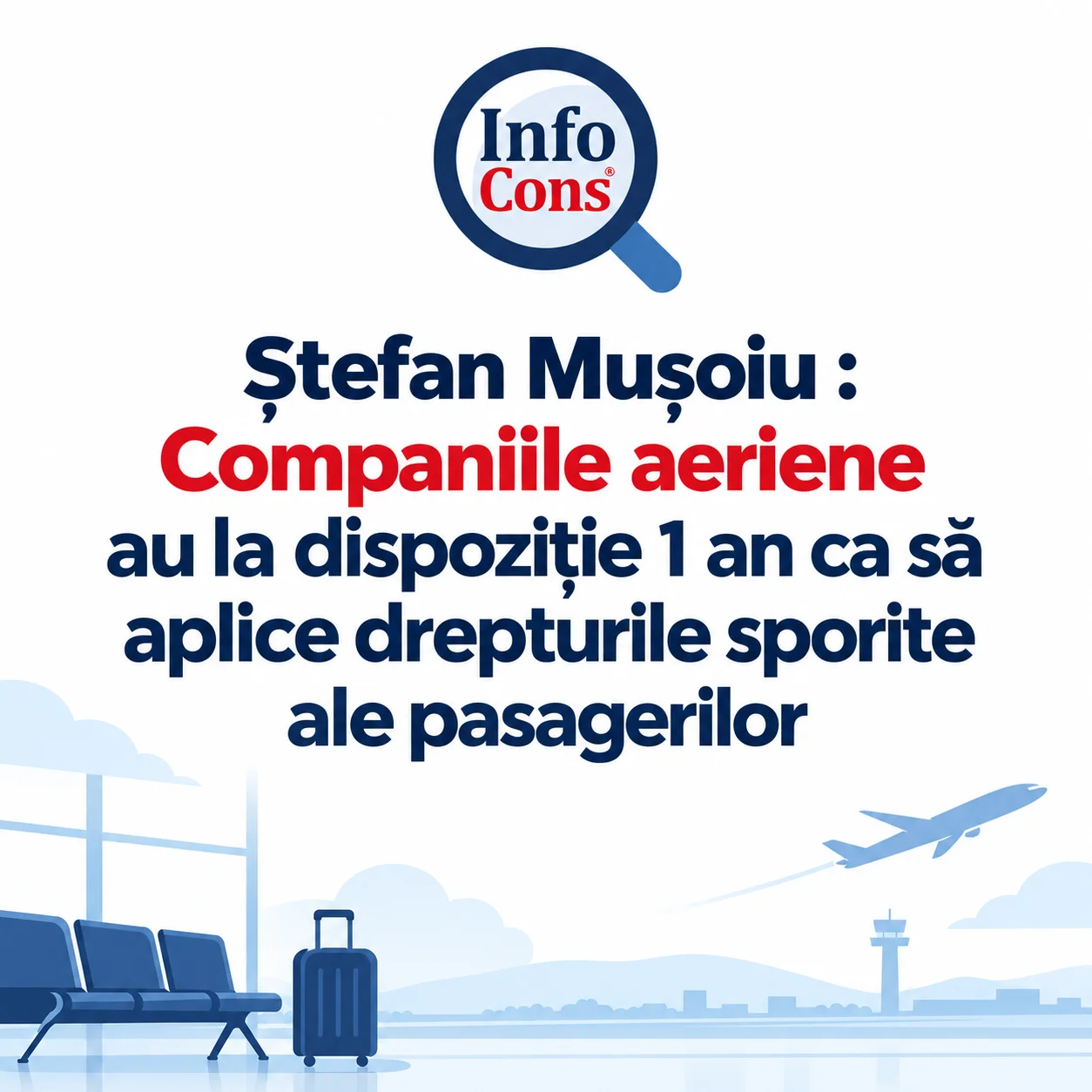 Ștefan Mușoiu Companiile aeriene au la dispoziție 1 an ca să aplice drepturile sporite ale pasagerilor