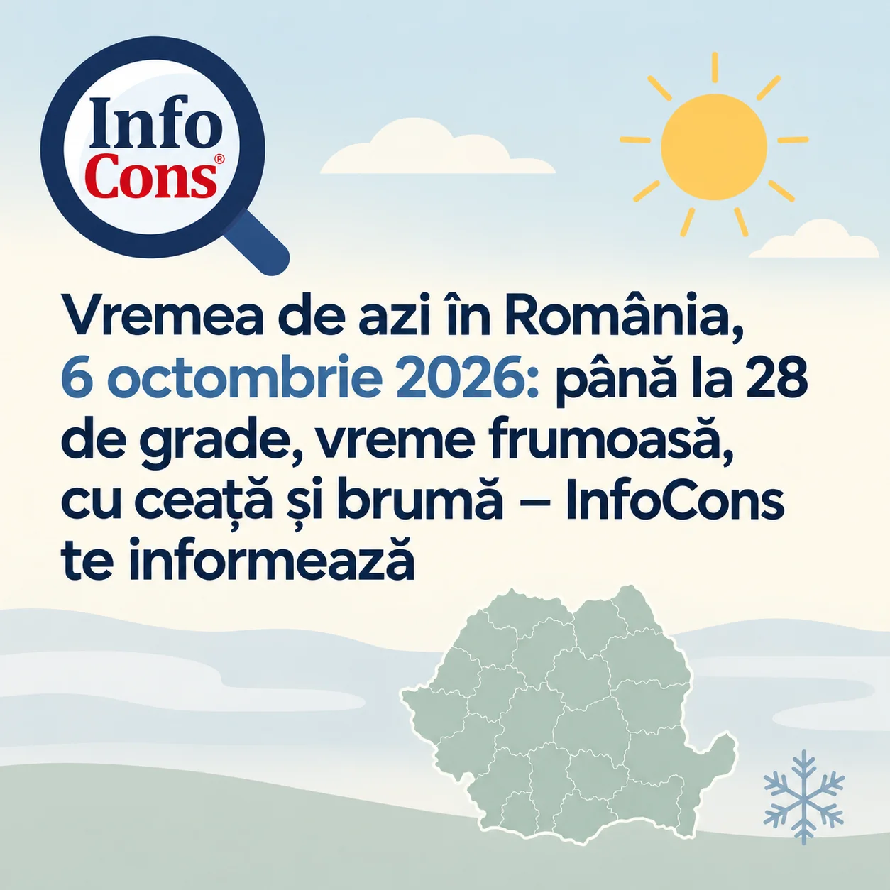 Vremea de azi în România , 6 octombrie 2026 temperaturi de până la 28 de grade, dar nopți reci și brumă – InfoCons te informează