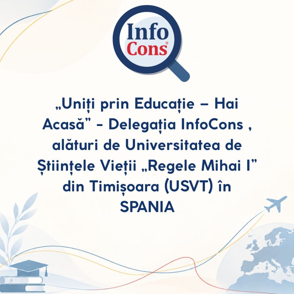 &bdquo;Uniți prin Educație &ndash; Hai Acasă&rdquo; - Delegația InfoCons , alături de Universitatea de Științele Vieții &bdquo;Regele Mihai I&rdquo; din Timișoara (USVT) &icirc;n SPANIA